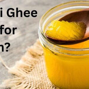 Is Desi Ghee Good for Health?