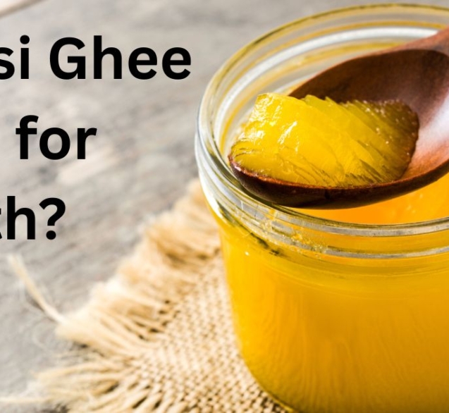 Is Desi Ghee Good for Health?
